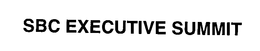 SBC EXECUTIVE SUMMIT trademark