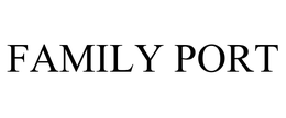 FAMILY PORT trademark