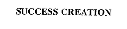 SUCCESS CREATION trademark