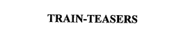 TRAIN-TEASERS trademark