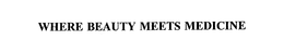 WHERE BEAUTY MEETS MEDICINE trademark