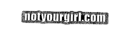 NOTYOURGIRL.COM trademark