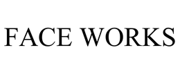 FACE WORKS trademark