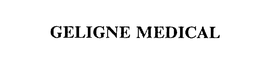 GELIGNE MEDICAL trademark