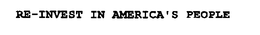 RE-INVEST IN AMERICA'S PEOPLE trademark