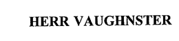 HERR VAUGHNSTER trademark
