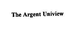 THE ARGENT UNIVIEW trademark