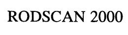 RODSCAN 2000 trademark
