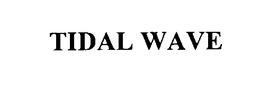 TIDAL WAVE trademark