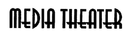 MEDIA THEATER trademark