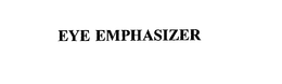 EYE EMPHASIZER trademark