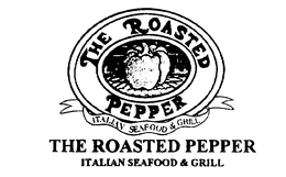 THE ROASTED PEPPER ITALIAN SEAFOOD & GRILL trademark
