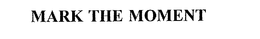 MARK THE MOMENT trademark