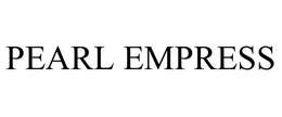 PEARL EMPRESS trademark