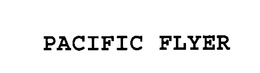 PACIFIC FLYER trademark
