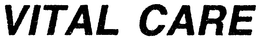 VITAL CARE trademark
