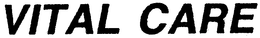 VITAL CARE trademark