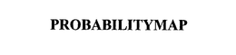 PROBABILITYMAP trademark