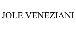 JOLE VENEZIANI trademark