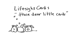 LIFESIGHS CARDS "THOSE DEAR LITTLE CARDS" trademark