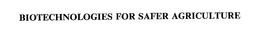 BIOTECHNOLOGIES FOR SAFER AGRICULTURE trademark