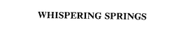 WHISPERING SPRINGS trademark