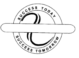 SUCCESS TODAY SUCCESS TOMORROW trademark