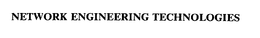 NETWORK ENGINEERING TECHNOLOGIES trademark