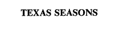 TEXAS SEASONS trademark