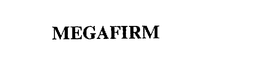 MEGAFIRM trademark