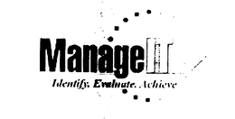 MANAGE IT IDENTIFY, EVALUATE, ACHIEVE trademark
