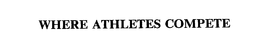 WHERE ATHLETES COMPETE trademark