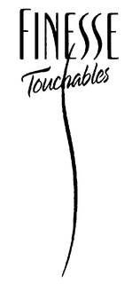FINESSE TOUCHABLES trademark