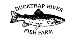 DUCKTRAP RIVER FISH FARM trademark