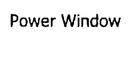 POWER WINDOW trademark