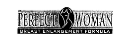 PERFECT WOMAN BREAST ENLARGEMENT FORMULA trademark