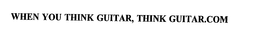 WHEN YOU THINK GUITAR, THINK GUITAR.COM trademark