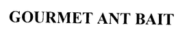 GOURMET ANT BAIT trademark
