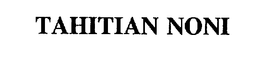 TAHITIAN NONI trademark