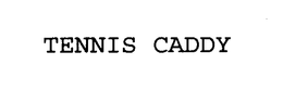TENNIS CADDY trademark