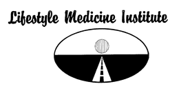 LIFESTYLE MEDICINE INSTITUTE trademark