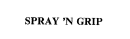 SPRAY 'N GRIP trademark