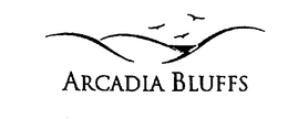 ARCADIA BLUFFS trademark