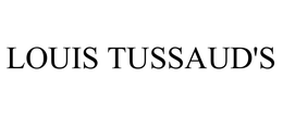 LOUIS TUSSAUD'S trademark