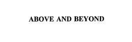 ABOVE AND BEYOND trademark