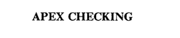 APEX CHECKING trademark