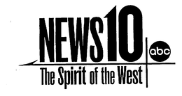 NEWS 10 ABC THE SPIRIT OF THE WEST trademark