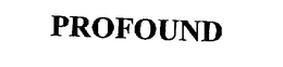 PROFOUND trademark