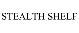 STEALTH SHELF trademark