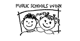 PUBLIC SCHOOLS WORK trademark